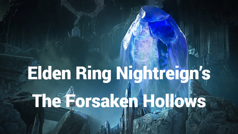 Elden Ring Nightreign’s The Forsaken Hollows
