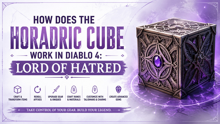 How Does the Horadric Cube Work in Diablo 4: Lord of Hatred