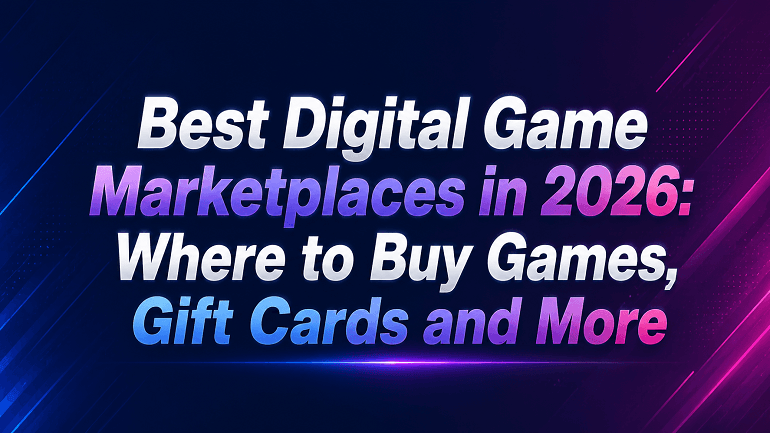 Best Digital Game Marketplaces in 2026: Where to Buy Games, Gift Cards and More